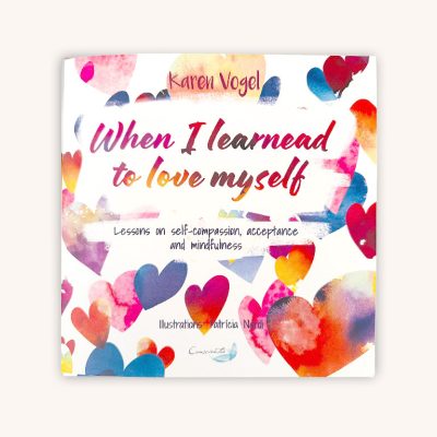 When I Learned to Love Myself - Karen Vogel